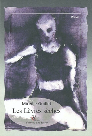 Les lèvres sèches - Mireille Guillet