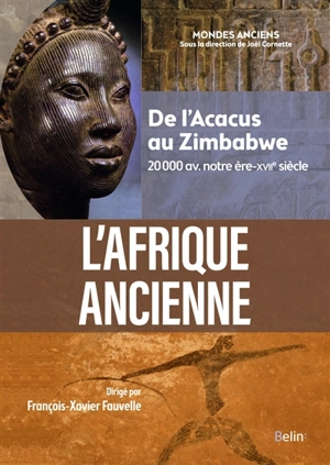 L'Afrique ancienne : de l'Acacus au Zimbabwe : 20.000 avant notre ère-XVIIe siècle