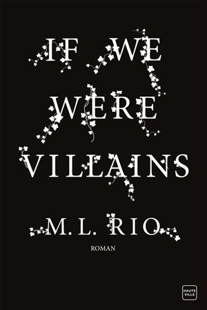 If we were villains - M.L. Rio