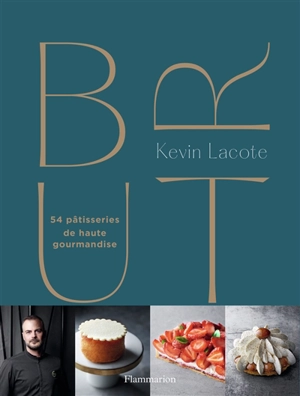 Brut : 54 pâtisseries de haute gourmandise - Kevin Lacote