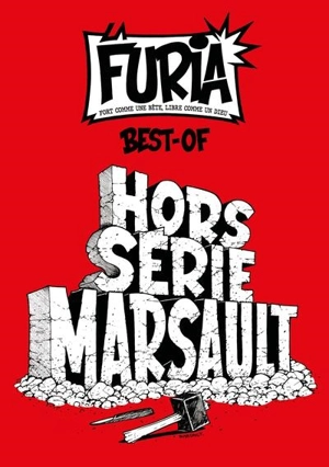 La Furia, hors-série : fort comme une bête, libre comme un dieu. Hors-série Marsault : best-of - Marsault