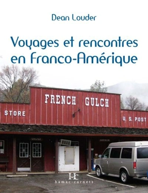 Voyages et rencontres en Franco-Amérique - Dean R. Louder