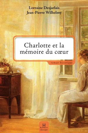 Charlotte et la mémoire du coeur - Desjarlais, Lorraine