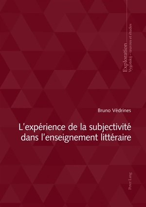 L'expérience de la subjectivité dans l'enseignement littéraire - Bruno Védrines