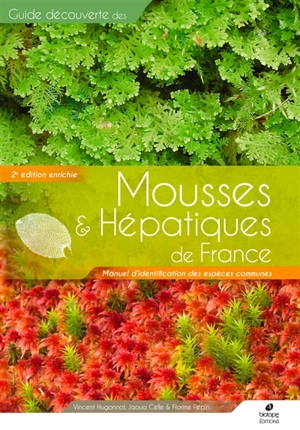 Mousses & hépatiques de France : manuel d'identification des espèces communes - Vincent Hugonnot