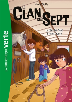 Le clan des Sept. Vol. 9. Le clan des Sept à la rescousse - Enid Blyton