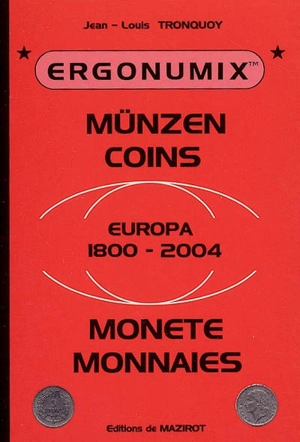 Monnaies : Europa 1800-2004. Münzen : Europa 1800-2004. Coins : Europa 1800-2004 - Jean-Louis Tronquoy