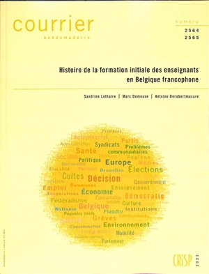 Courrier hebdomadaire, n° 2564-2565. Histoire de la formation initiale des enseignants en Belgique francophone - Sandrine Lothaire