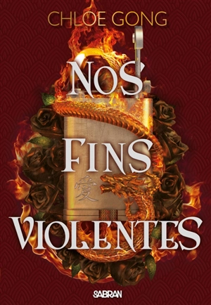 Ces plaisirs violents. Vol. 2. Nos fins violentes - Chloe Gong