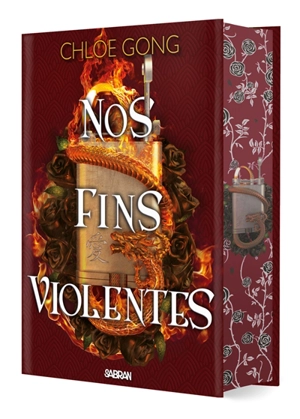 Ces plaisirs violents. Vol. 2. Nos fins violentes - Chloe Gong