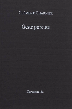 Geste poreuse - Clément Charnier