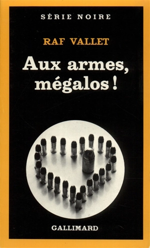 Aux armes, mégalos ! - Raf Vallet