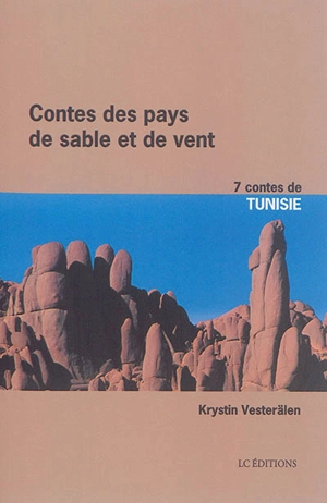 Contes des pays de sable et de vent. 7 contes de Tunisie : issus de la tradition orale - Krystin Vesterälen