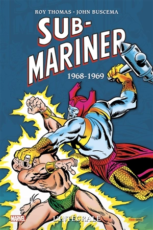 Sub-Mariner : l'intégrale. 1968-1969 - Roy Thomas