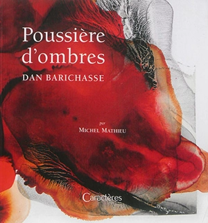 Poussière d'ombres : Dan Barichasse - Michel Mathieu