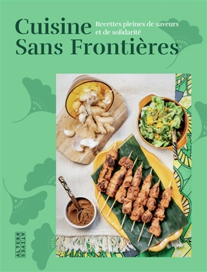 Cuisine sans frontières : recettes pleines de saveurs et de solidarité - Cuisine sans frontière