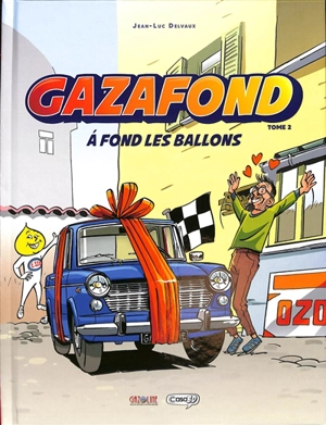 Gazafond. Vol. 2. A fond les ballons - Jean-Luc Delvaux