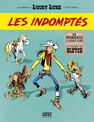 Les aventures de Lucky Luke d'après Morris. Les indomptés - Blutch