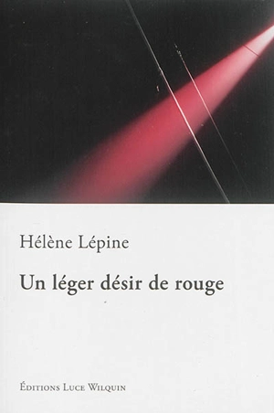 Un léger désir de rouge - Hélène Lépine