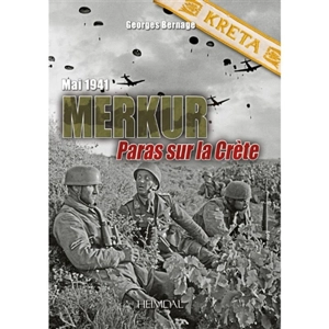 Merkur : paras sur la Crète : mai 1941 - Georges Bernage