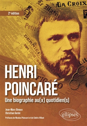 Henri Poincaré : une biographie au(x) quotidien(s) - Jean-Marc Ginoux