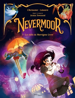 Nevermoor. Vol. 1. Les défis de Morrigane Crow - Maxe L'Hermenier