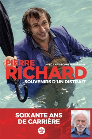 Souvenirs d'un distrait - Pierre Richard