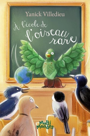 A l'école de l'oiseau rare - Yanick Villedieu