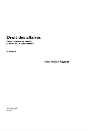 Droit des affaires : droit commercial général et droit de la concurrence - Marie-Hélène Raynier