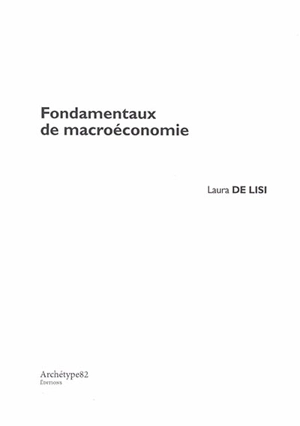 Fondamentaux de macroéconomie - Laura de Lisi