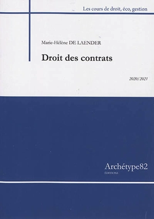 Droit des contrats : cours et exercices corrigés : 2020-2021 - Marie-Hélène de Laender