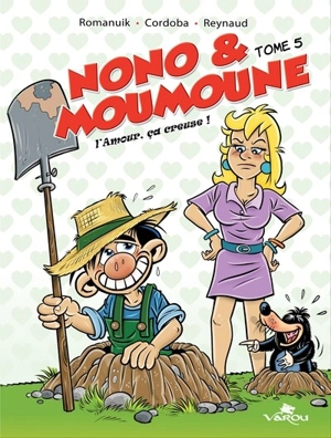 Nono & Moumoune. Vol. 5. L'amour, ça creuse ! - Romanuik