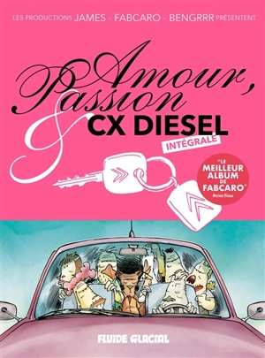 Amour, passion & CX diesel : intégrale - Fabcaro