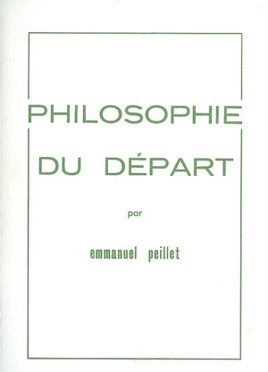 Philosophie du départ - Emmanuel Peillet