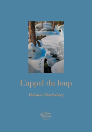 L'appel du loup - Melchior Werdenberg