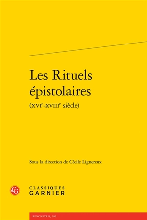 Les rituels épistolaires (XVIe-XVIIIe siècle)