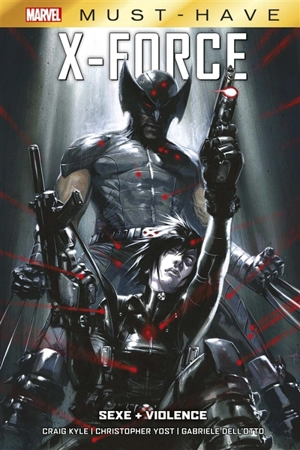 X-Force : sex + violence - Craig Kyle