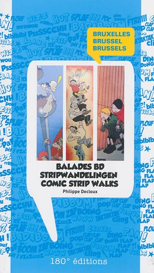 Bruxelles : balades BD. Brussel : stripwandelingen. Brussels : comic strip walks - Philippe Decloux