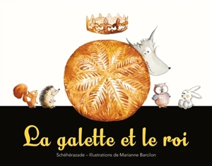 La galette et le roi - Schéhérazade Zeboudji