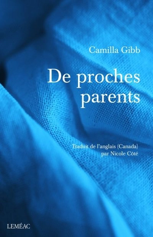 De proches parents - Camilla Gibb