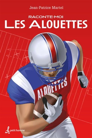 Raconte-moi les Alouettes - Martel, Jean-Patrice