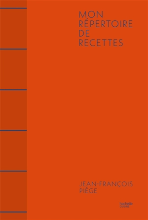 Répertoire de la cuisine de J.-F. Piège - Jean-François Piège