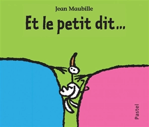 Et le petit dit... - Jean Maubille