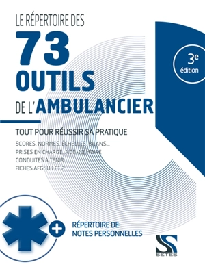 Le répertoire des 73 outils de l'ambulancier : tout pour réussir sa pratique - Laurent Facon