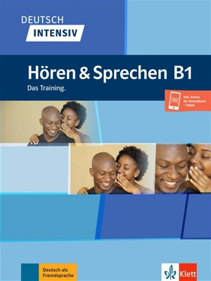 Deutsch intensiv : Hören & Sprechen B1 : das Training - Arwen Schnack