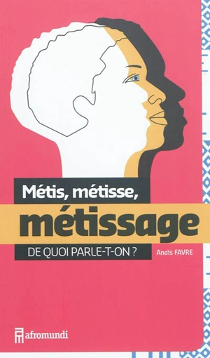 Métis, métisse, métissage, de quoi parle-t-on ? - Anaïs Favre