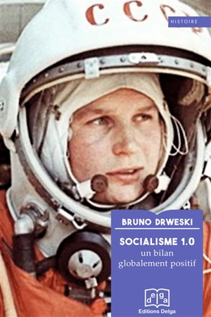 Socialisme réel 1.0 : un bilan globalement positif - Bruno Drweski