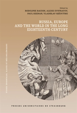 Russia, Europe and the world in the long eighteenth-century : proceedings of the Xth International conference of the Study group on eighteenth-century Russia - Study group on eighteenth-century Russia. International conference (10 ; 2018 ; Strasbourg)