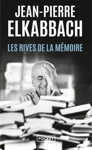 Les rives de la mémoire - Jean-Pierre Elkabbach