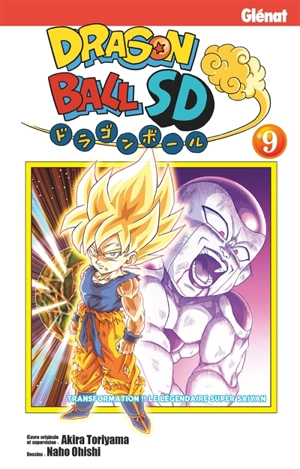 Dragon ball SD. Vol. 9. Transformation !! : le légendaire super Saiyan - Akira Toriyama